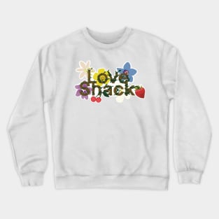 Love shack nature lovers Crewneck Sweatshirt